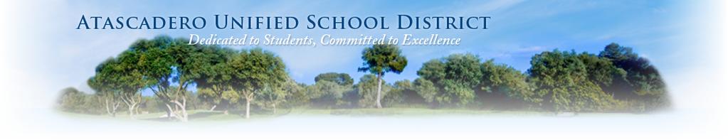 ATASCADERO UNIFIED SCHOOL DISTRICT 5601 West Mall Atascadero 93422 (805) FAX (805) 462-4421 email: firstlast@atasusd.org (ex: janedoe@atasusd.org) Butler Phillips Tom Stacey Executive Asst.