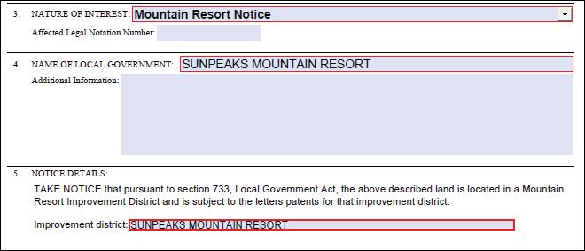 Notice Details, to accommodate a mountain resort notice under the Local Government Act. Line 2 Improvement district field: enter the name of the improvement district in Item 5.