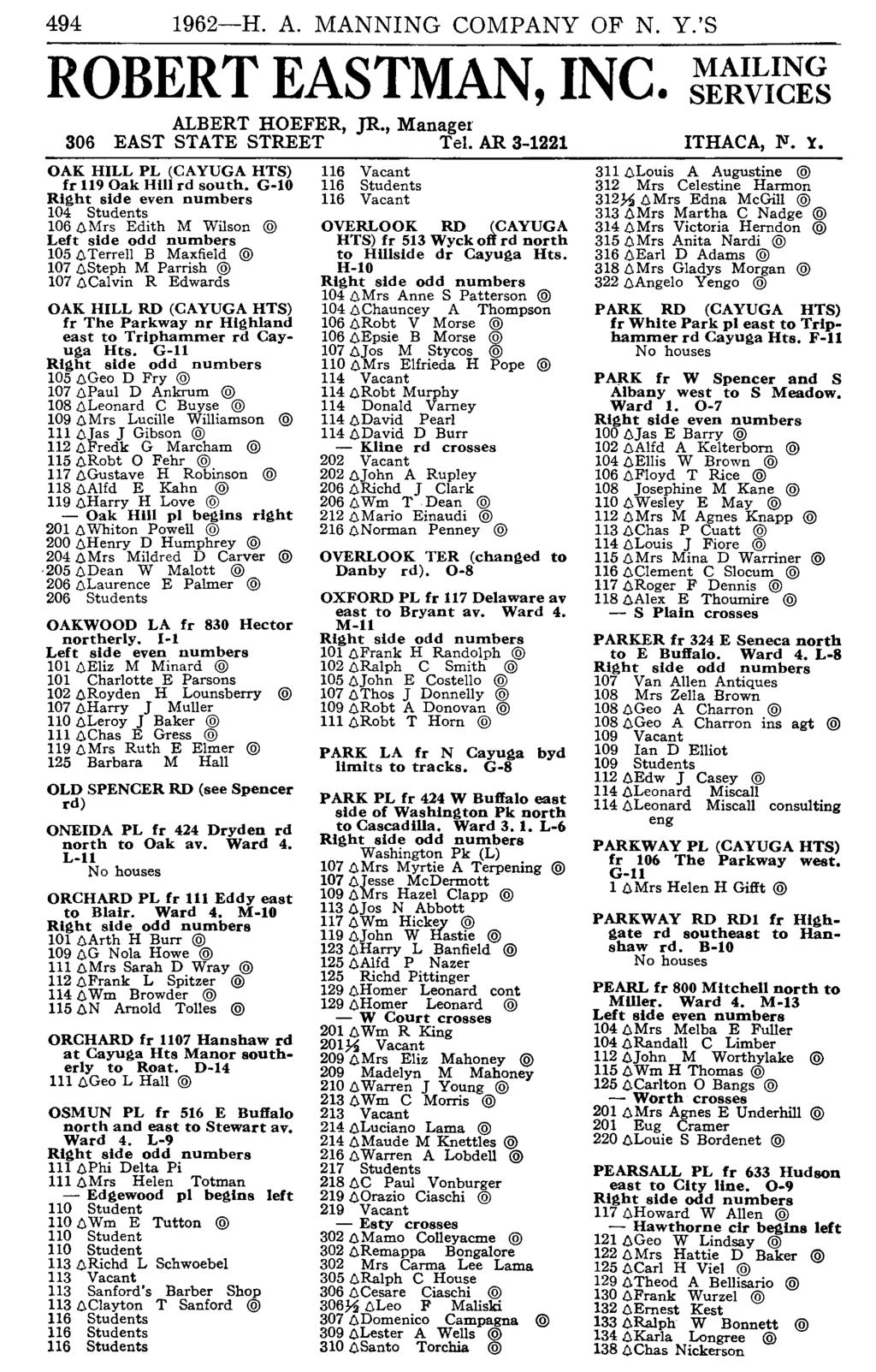 494 1962-H. A. MANNING COMPANY OF N. Y.'S ROBERT EASTMAN, INC. ALBERT HOEFER, JR., Manage! 306 EAST STATE STREET Tel. AR 3-1221 OAK HILL PL (CAYUGA HTS) fr 119 Oak Hill rd south.