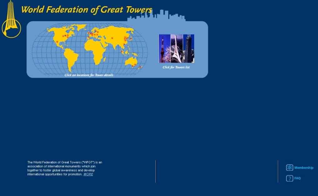 World Federation of Great Towers Association of international monuments working together to foster awareness and develop local and international opportunities for promotion and data exchange among