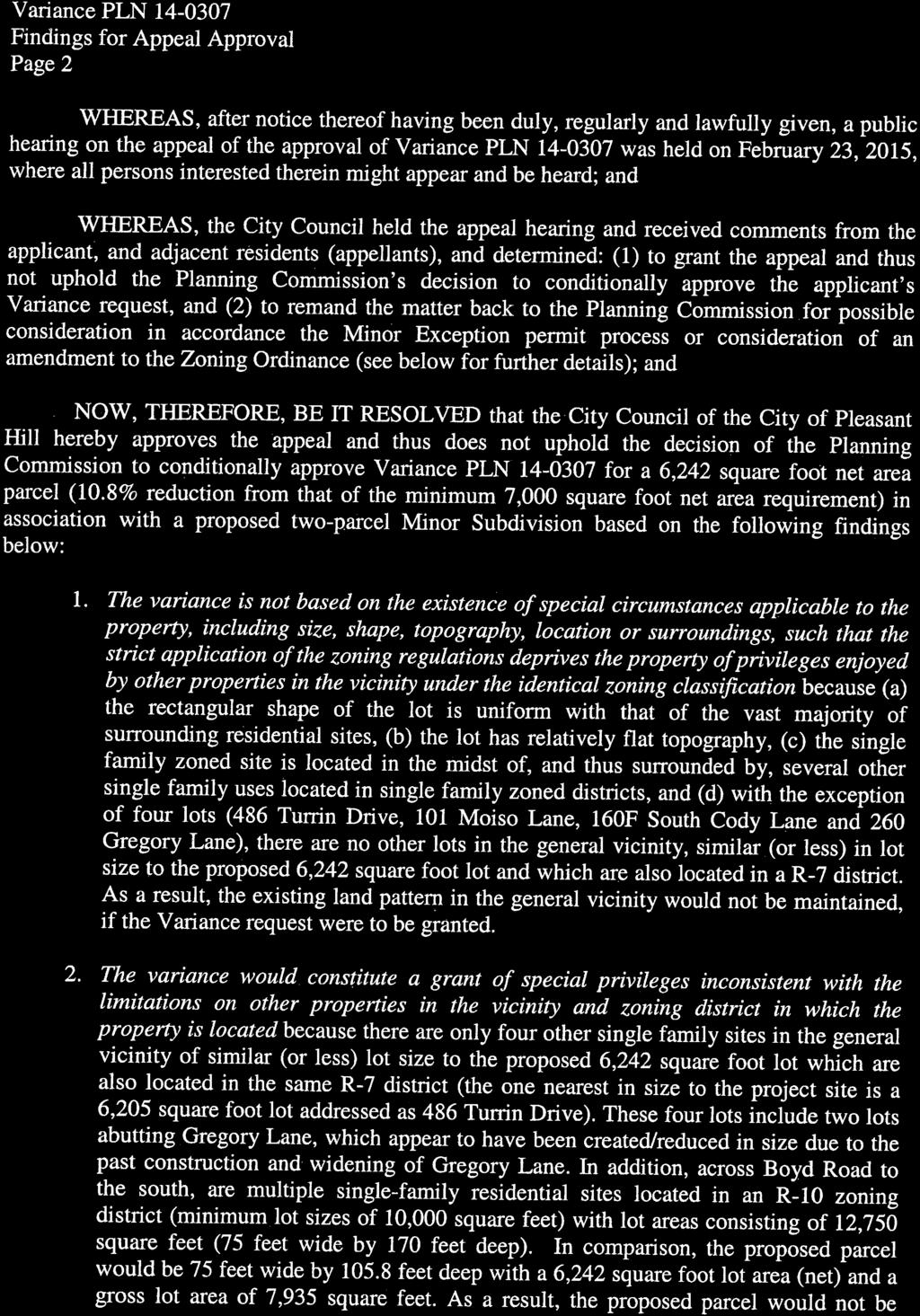 Variance PLN 14-0307 Findings for Appeal Approval Page2 WHEREAS, after notice thereof having been duly, regularly and lawfully given, a public hearing on the appeal of the approval of Variance PLN