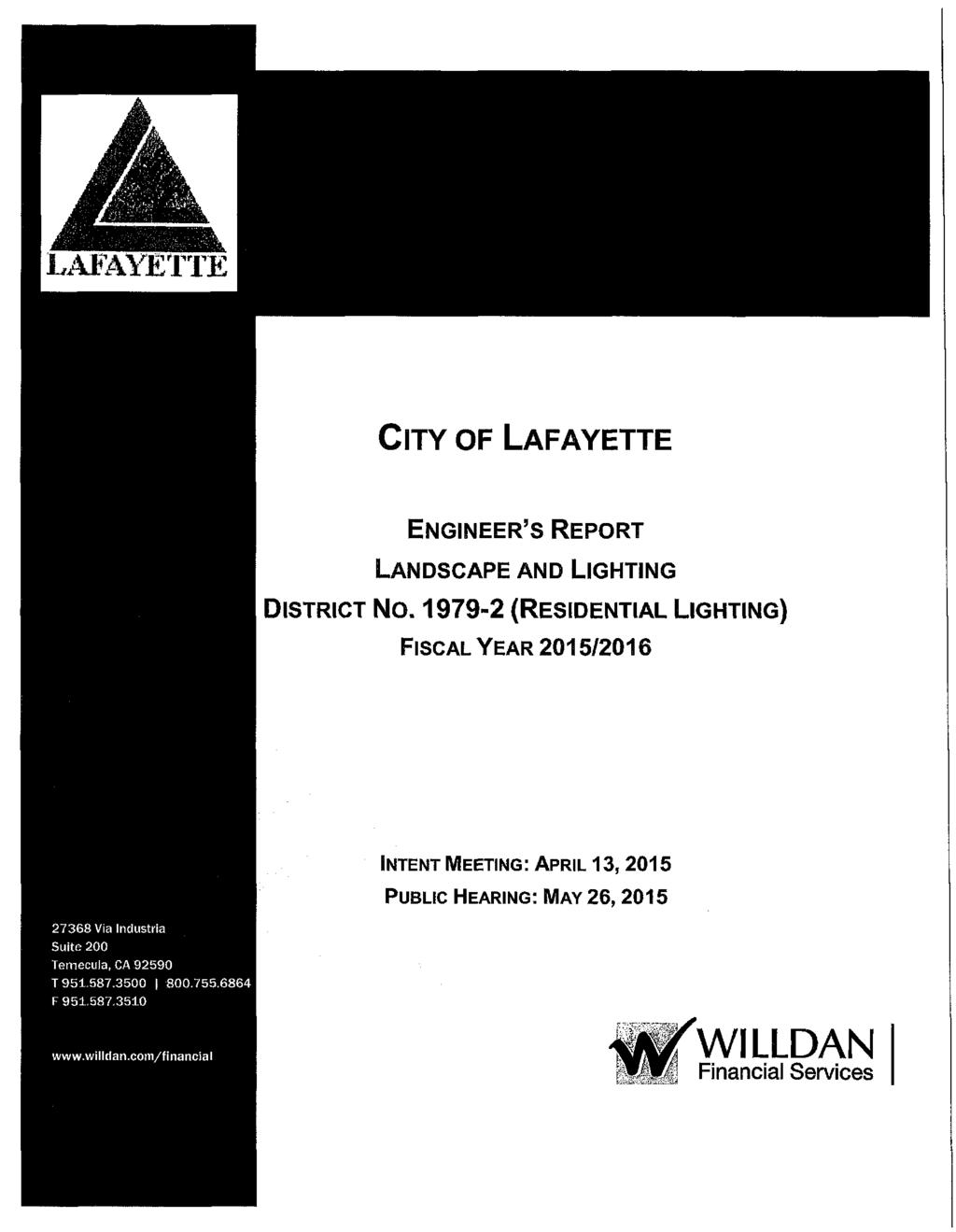 CITY OF LAFAYETTE ENGINEER'S REPORT LANDSCAPE AND LIGHTING DISTRICT NO, 1979-2 (RESIDENTIAL LIGHTING) FISCAL YEAR 2015/2016 INTENT MEETING: APRIL 13,2015 PUBLIC HEARING:
