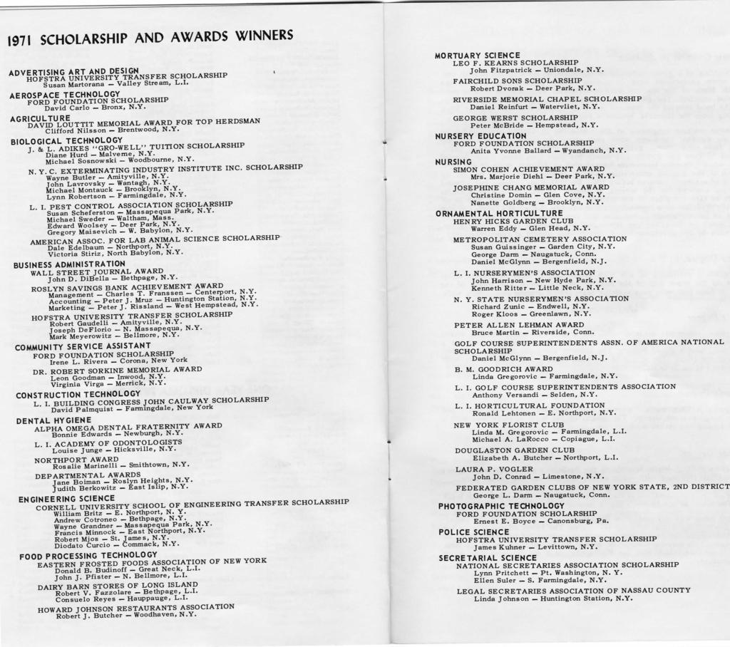 1971 SCHOLARSHIP AND AWARDS WINNERS ADVERTISING ART AND DESIGN HOFSTRA UNIVERSITY TRANSFER SCHOLARSHIP Susan Martorana Valley Stream, L.I. AEROSPACE TECHNOLOGY FORD FOUNDATION SCHOLARSHIP David Carlo Bronx, N.