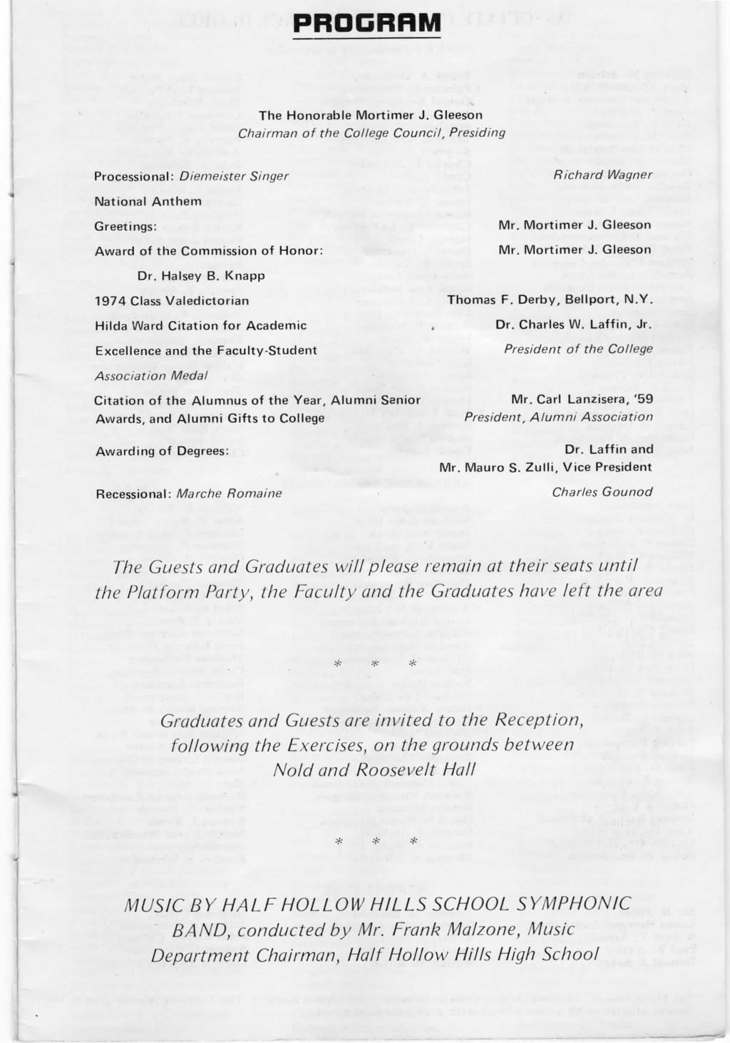 PROGRRM The Honorable Mortimer J. Gleeson Chairman of the College Council, Presiding Processional: Diemeister Singer National Anthem Greetings: Award of the Commission of Honor: Dr. Halsey B.