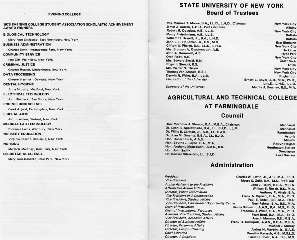 EVENING COLLEGE 1975 EVENING COLLEGE STUDENT ASSOCIATION SCHOLASTIC ACHIEVEMENT AWARD WINNERS BIOLOGICAL TECHNOLOGY Mary Ann DiMaggio, East Northport, New York BUSINESS ADMINISTRATION Charles Denni,