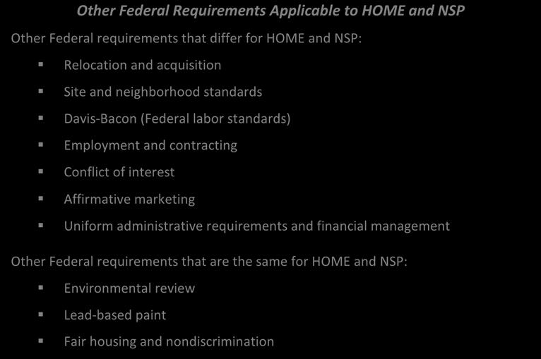 Chapter 5: Applicability of Other Federal Requirements to HOME and NSP There are a number of requirements that cut across most Federal programs, known as cross-cutting or other Federal requirements,
