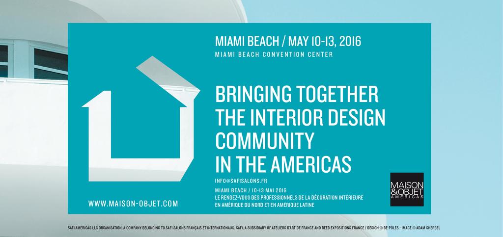 PRESS RELEASE APRIL 2016 Interior Design & Lifestyle SUMMIT w MAISON&OBJET AMERICAS May 10-13, 2016 US & International Press Contacts AMERICAS EUROPE, MIDDLE EAST & AFRICA ITALY FRANCE Zakarin