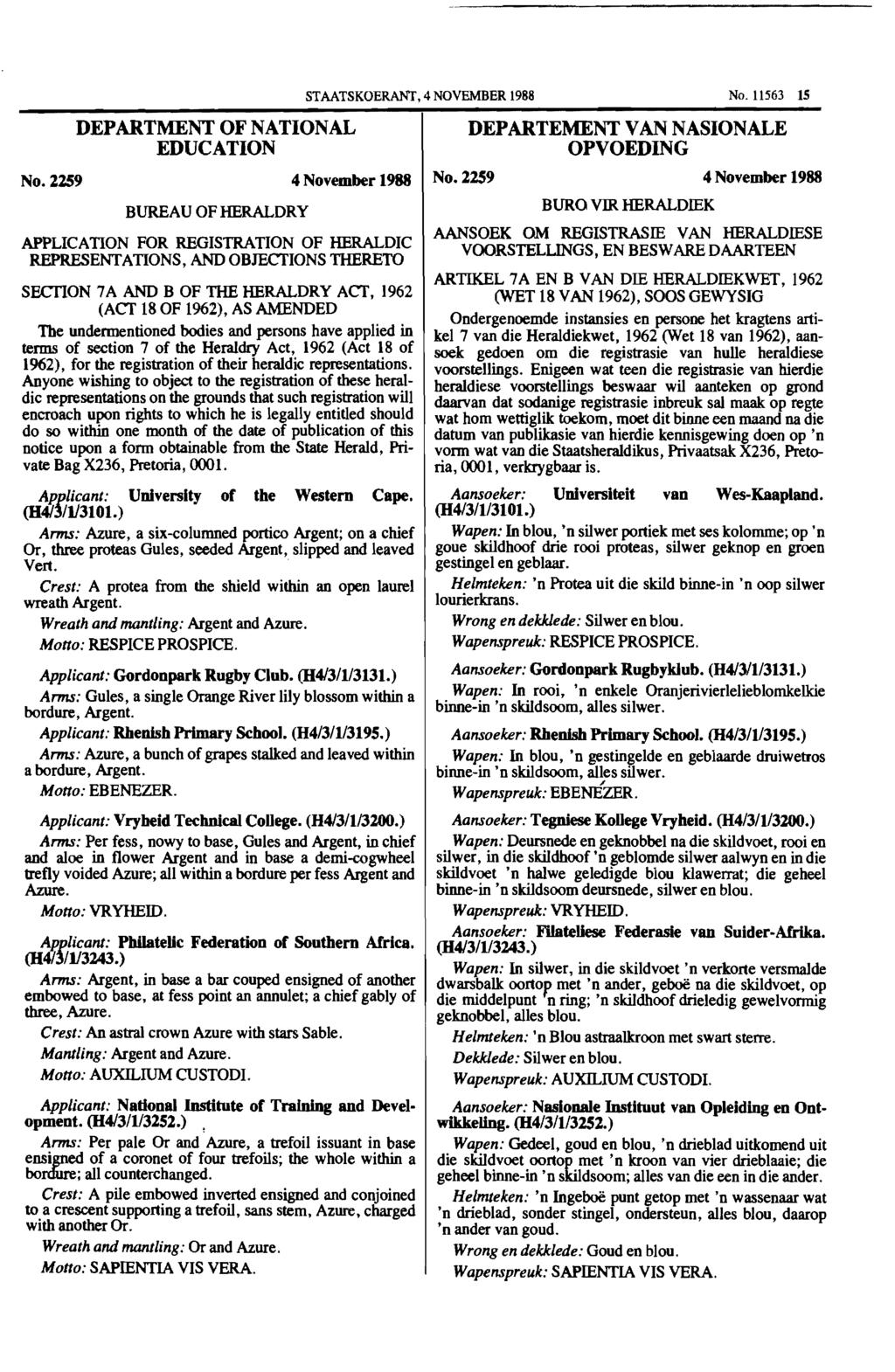 DEPARTMENT OF NATIONAL EDUCATION STAATSKOERANT. 4 NOVEMBER 1988 No.11563 15 DEPARTEMENT VAN NASIONALE OPVOEDING No. 2259 4 November 1988 No.