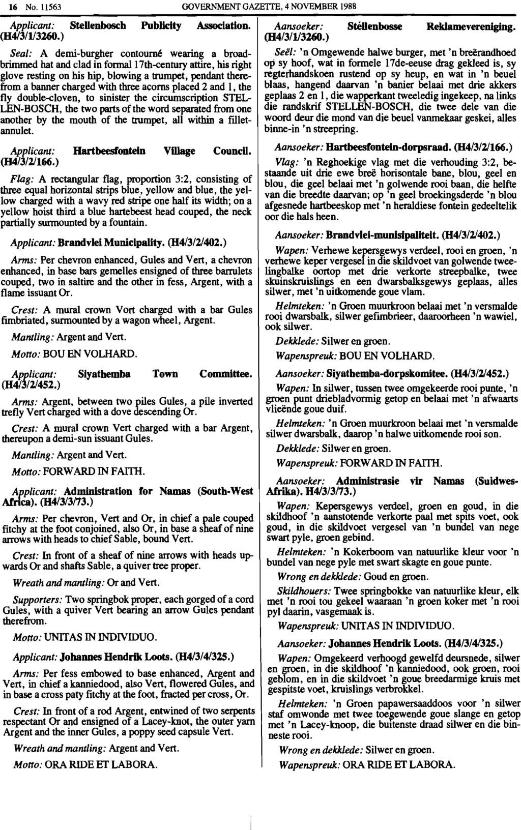 16 No. 11563 GOVERNMENT GAZETfE, 4 NOVEMBER 1988 Applicant: SteDenboscb PubDdty Association. (8413IV3l6O.