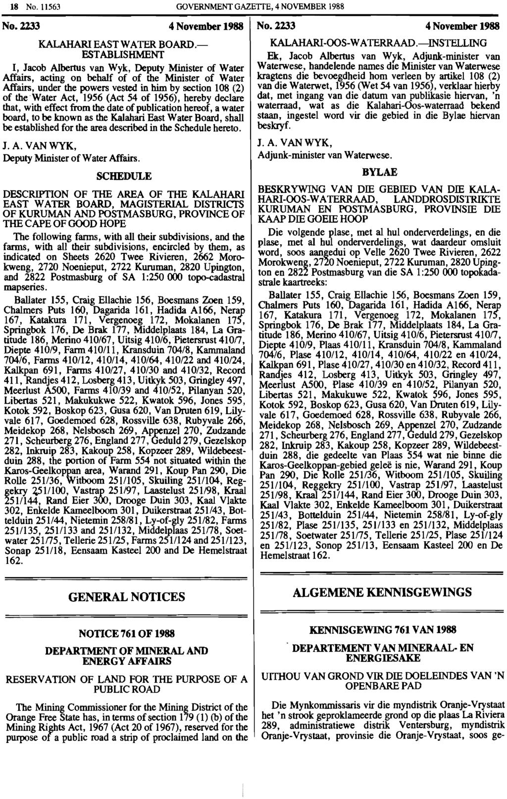 18 No. 11563 GOVERNMENT GAZEITE, 4 NOVEMBER 1988 No. 2233 4 November 1988 KALAHARI EAST WATER BOARD. ESTABLISHMENT I,.