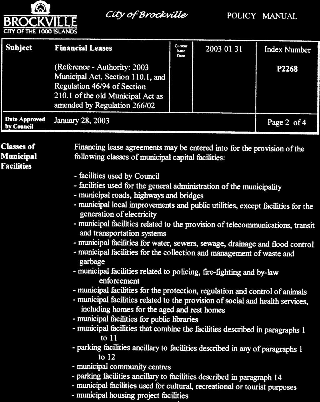 . BROCKVILLE CITY OF ThE 1000 ISLANDS POLICY MANUAL Subject Financial Leases 2003 01 31 Index Number (Reference - Municipal Act, Section Authority: Date 2003 P2268 Regulation 46/94 of Section 10.