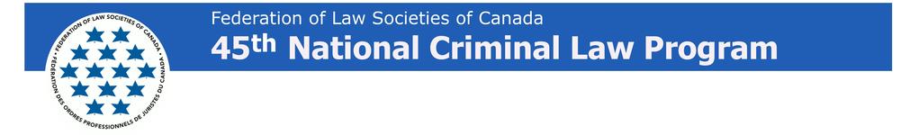 Evidence, Ethics and the Administration of Justice July 9-13, 2018 St. John's, Newfoundland and Labrador PROGRAM SCHEDULE Unless noted otherwise, all sessions will take place at the St.