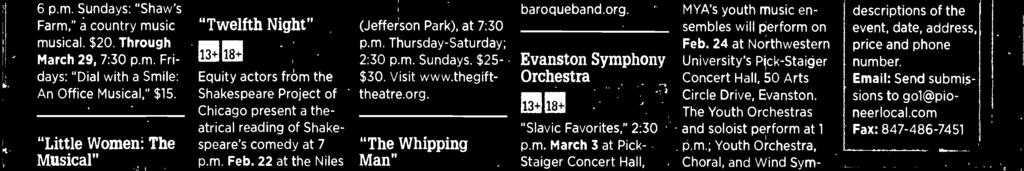 Call (847) 864-8804 or visit www. evanstonsymphony.org. Four Score Festival 18+ Hosting concerts at 3 p.m. March 3 and 10 at Nichols Concert Hall, 1490 Chicago Ave., Evanston.