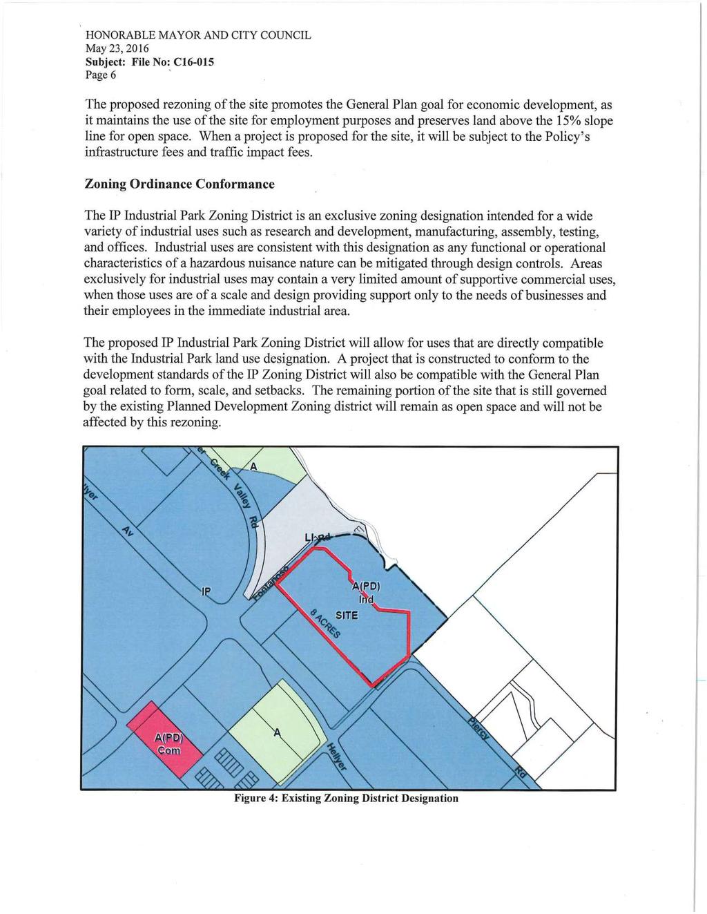 Page 6 The proposed rezoning of the site promotes the General Plan goal for economic development, as it maintains the use of the site for employment purposes and preserves land above the 15% slope