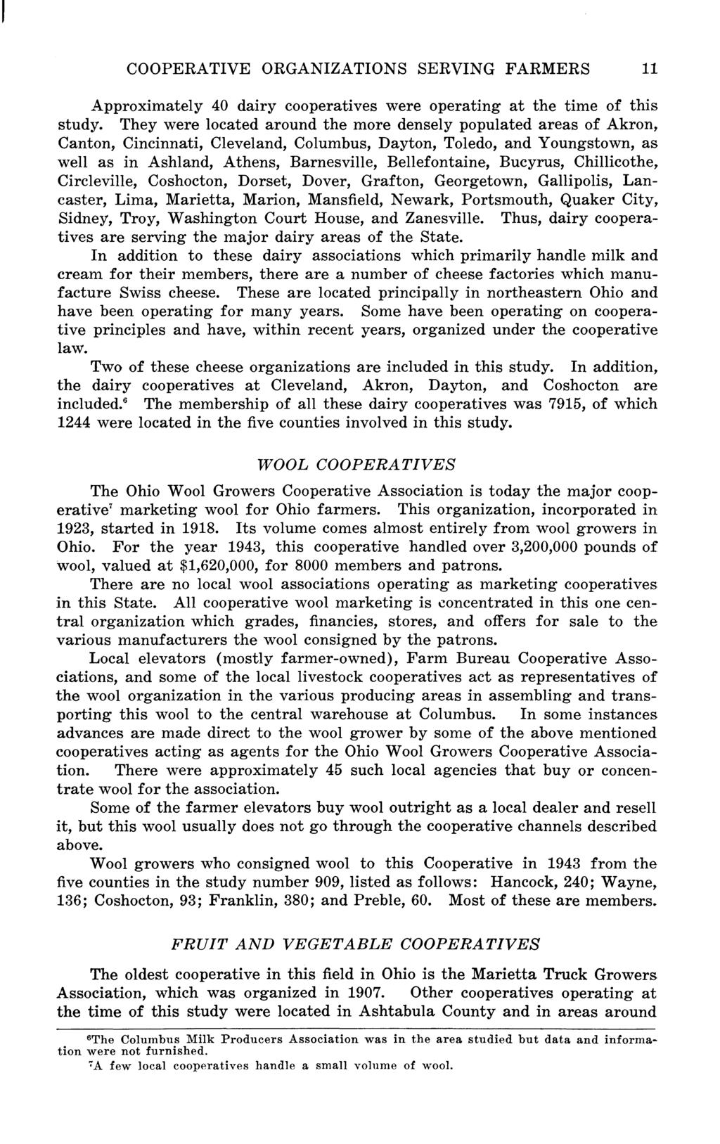 COOPERATIVE ORGANIZATIONS SERVING FARMERS 11 Approximately 40 dairy cooperatives were operating at the time of this study.