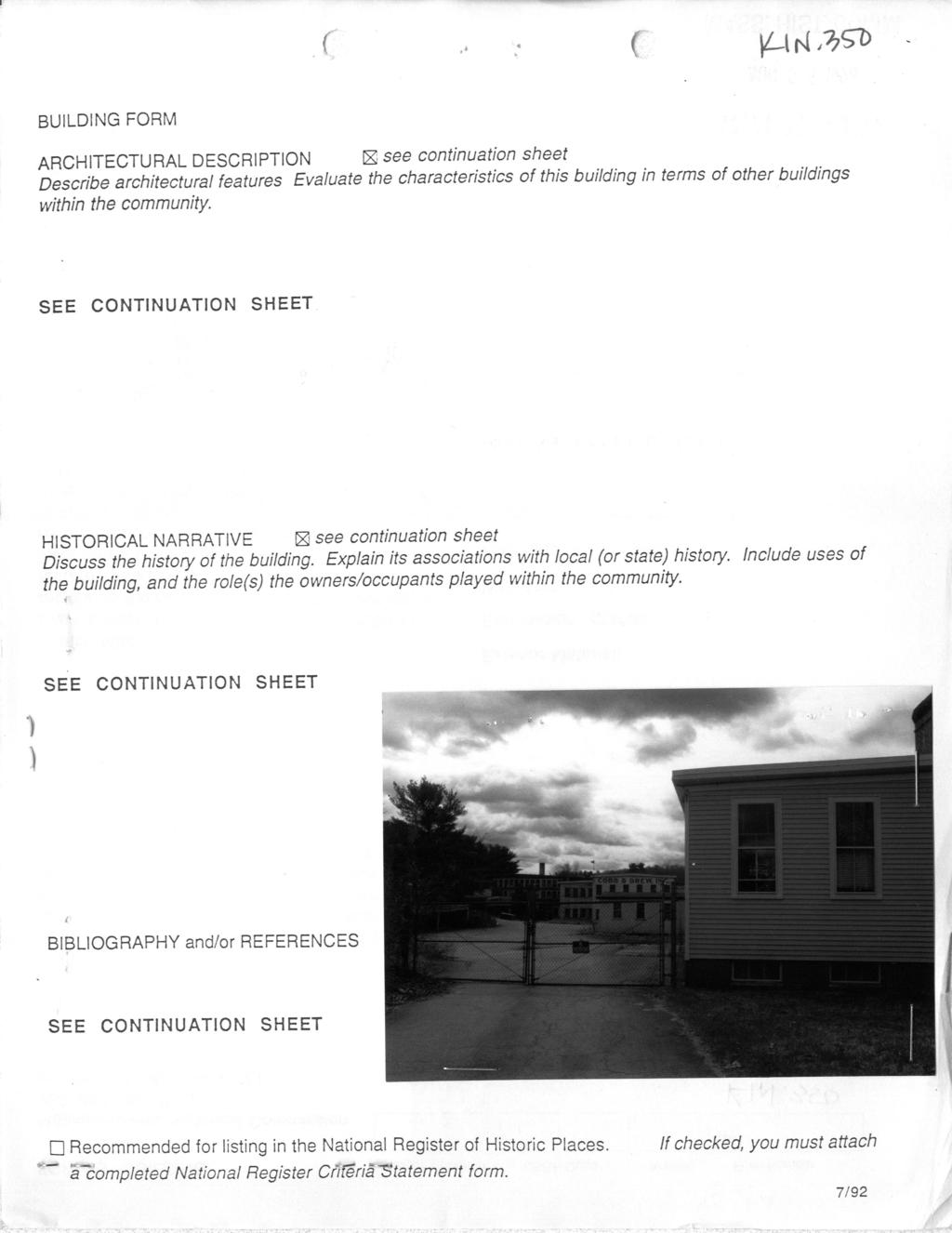 BUILDING FORM ARCHITECTURAL DESCRIPTION IS see continuation sheet Describe architectural features Evaluate the characteristics of this building in terms of other build within the community.
