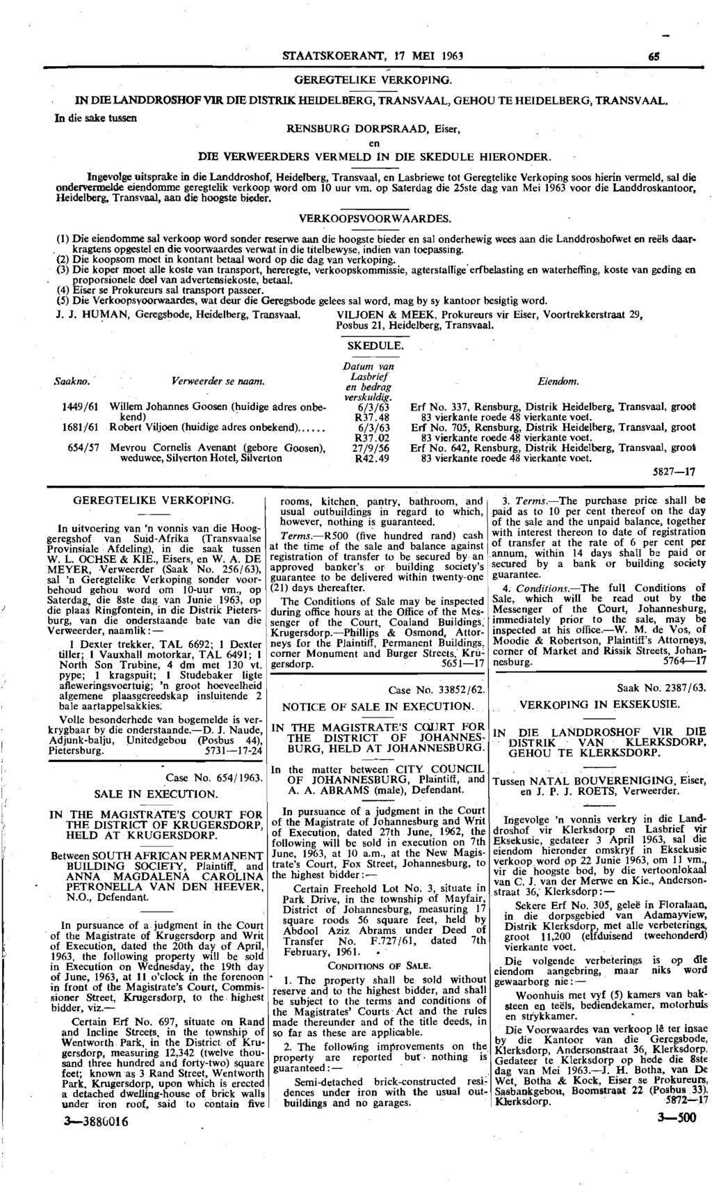 STAATSKOERANT, 17 MEl 1963 65 GEREGTELIKE VERKOPING. IN DIE LANDDROSHOFV1R DIEDISTRlK HEIDELBERG, TRANSVAAL, GEHOU TE HEIDELBERG, TRANSVAAL.