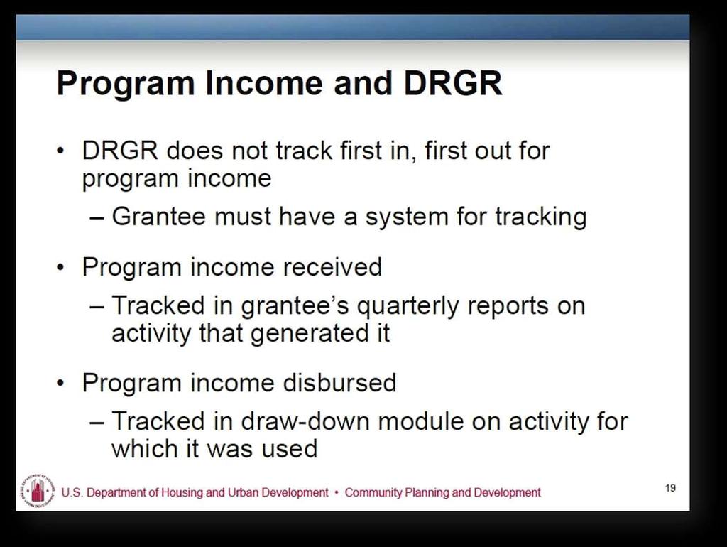 DRGR does not, as a system, assist grantees in complying with the first-in/first-out rule for program income.