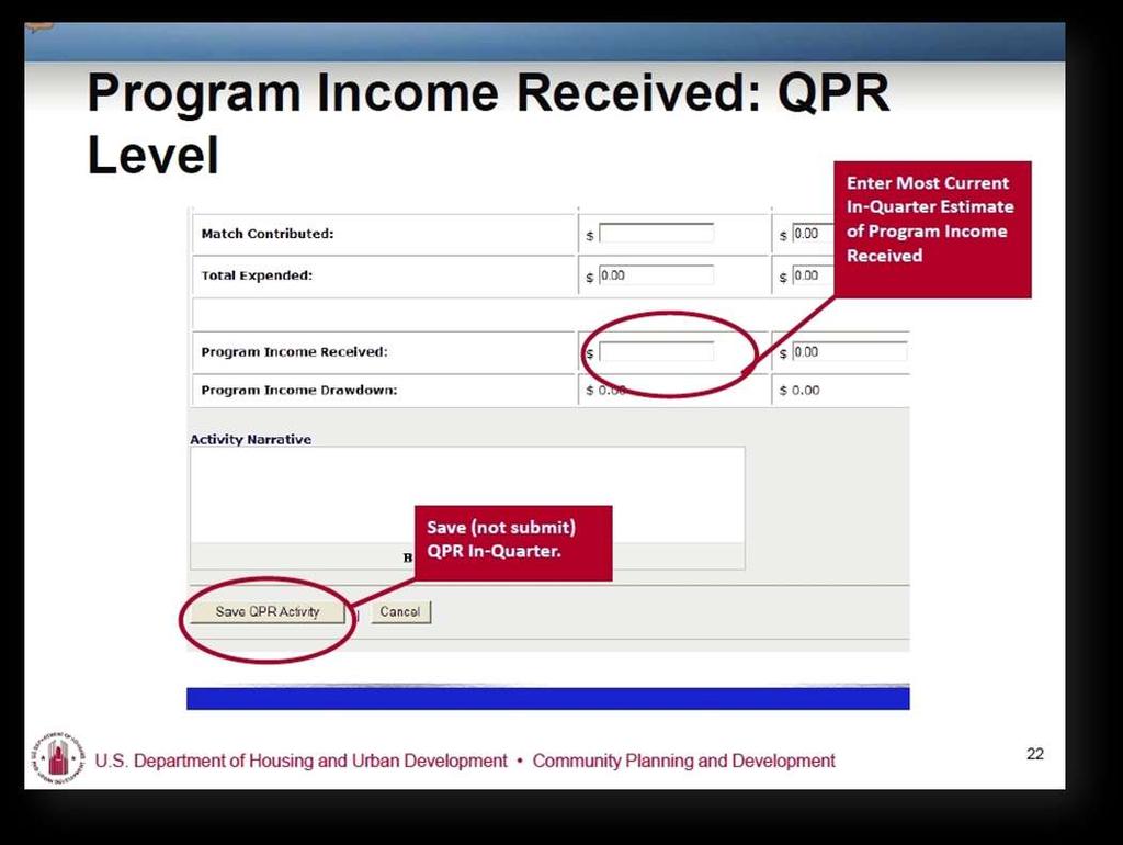 This screenshot demonstrates in a QPR, at the Activity, where to enter the most current in-quarter estimate of program income received.