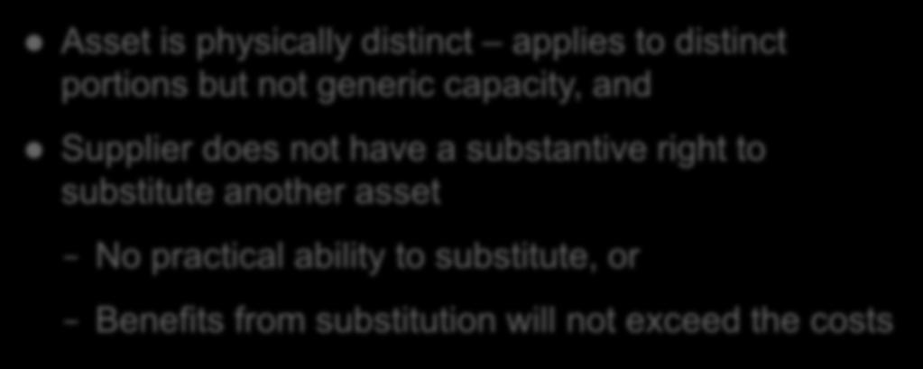 Lease Definition (Continued) Asset is physically distinct applies to