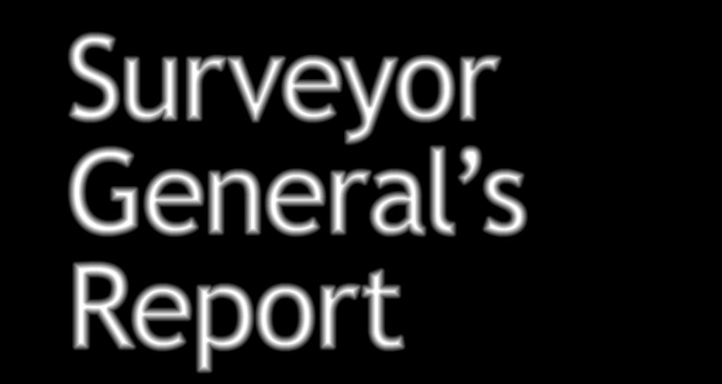 Surveyor General s Report Susan F. MacGregor O.L.S. Surveyor General Mapping and Information