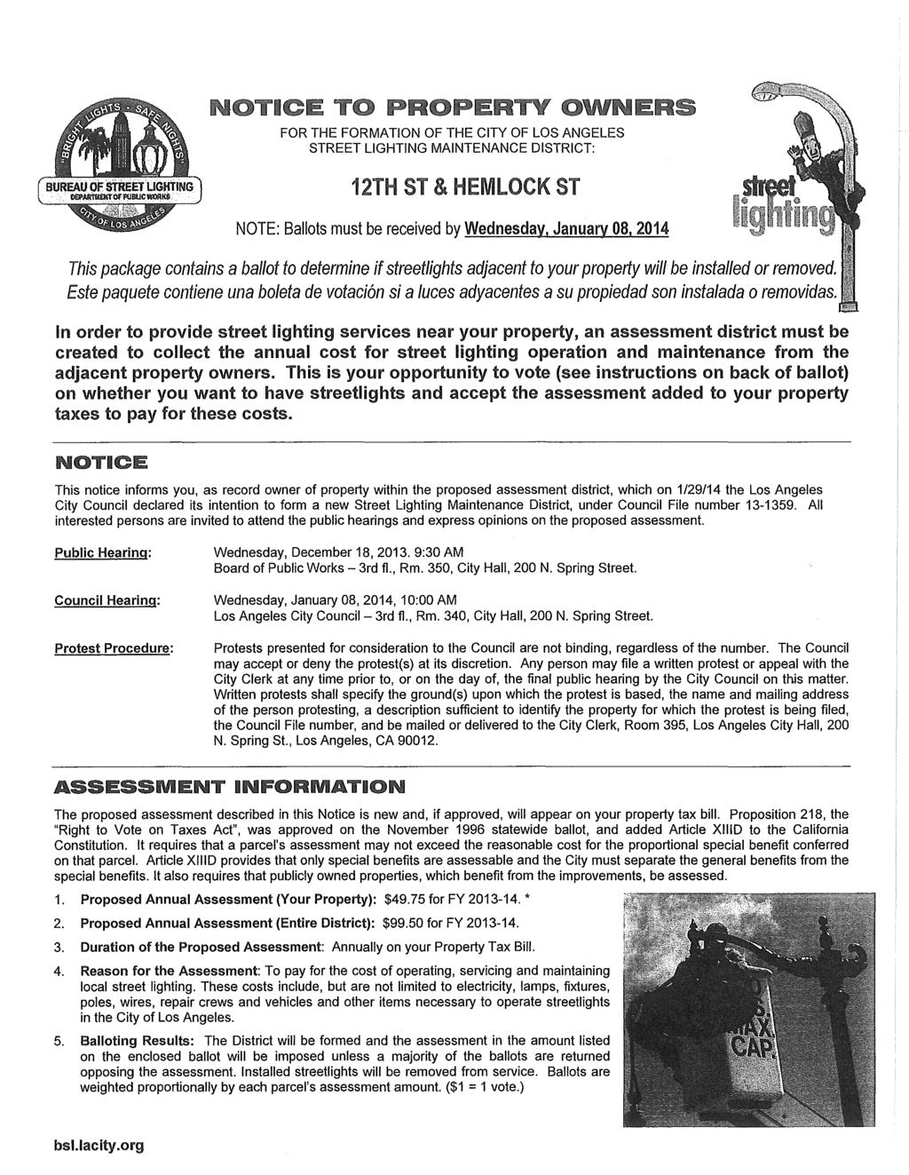 FOR THE FORMATION OF THE CITY OF LOS ANGELES STREET LIGHTING MAINTENANCE DISTRICT: 12TH ST & HEMLOCK ST NOTE: Ballots must be received by Wednesday, January 08, 2014 This package contains a ballot to