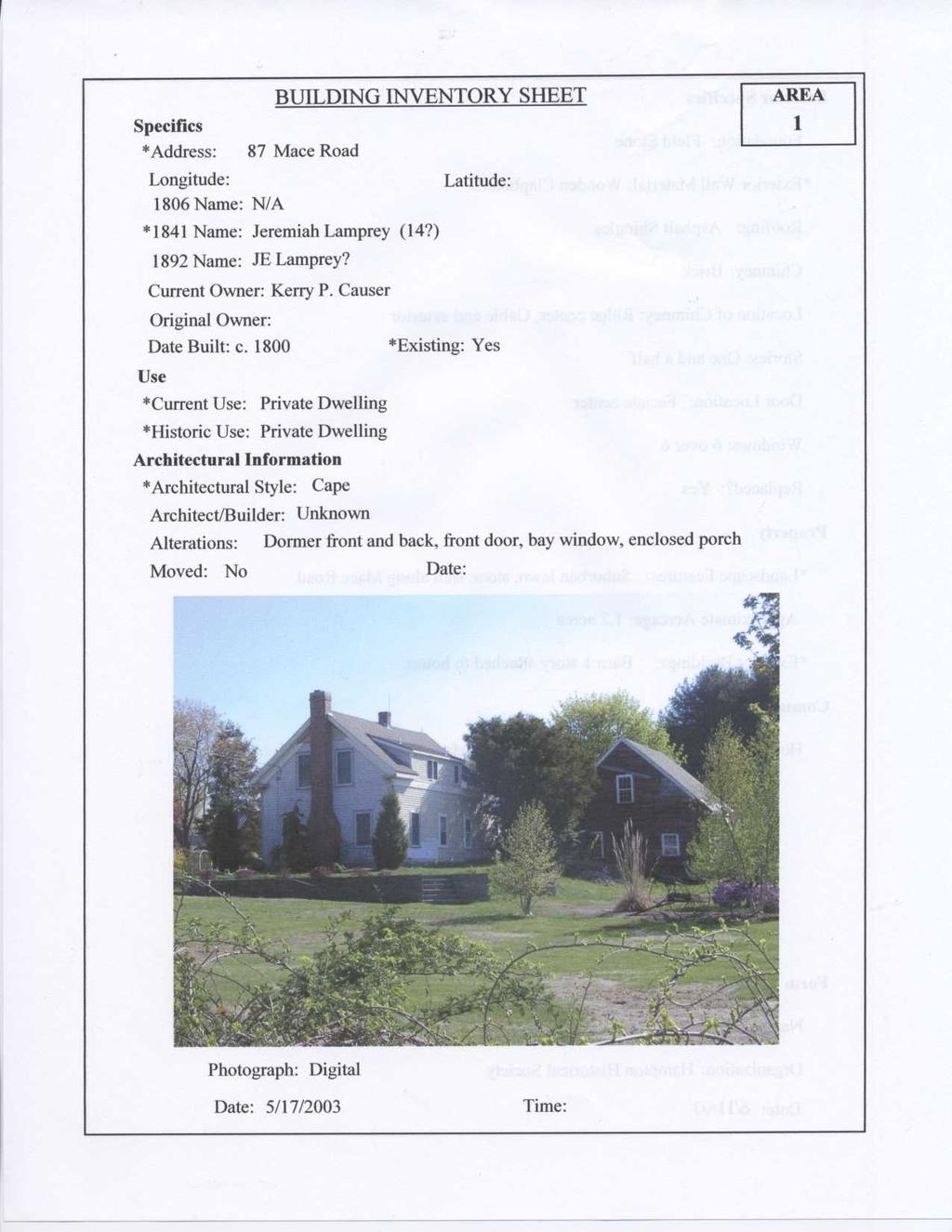 BUILDING INVENTORY SHEET Specifics *Address : 87 Mace Road Longitude : Latitude : 1806 Name : N/A * 1841 Name: Jeremiah Lamprey (14? ) 1892 Name : JE Lamprey? Current Owner : Kerry P.