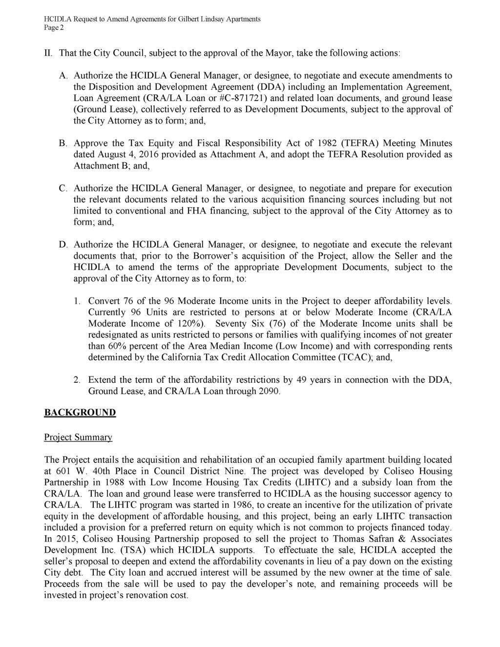 HCIDLA Request to Amend Agreements for Gilbert Lindsay Apartments Page 2 II. That the City Council, subject to the approval of the Mayor, take the following actions: A. B. C. D.