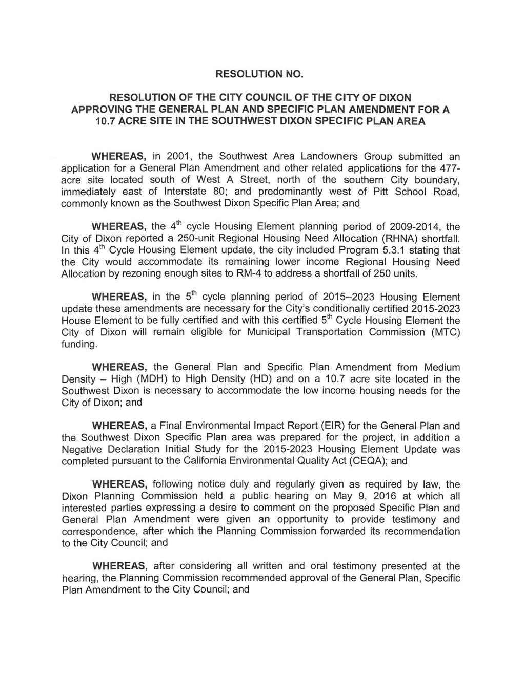 RESOLUTION NO. RESOLUTION OF THE CITY COUNCIL OF THE CITY OF DIXON APPROVING THE GENERAL PLAN AND SPECIFIC PLAN AMENDMENT FOR A 10.