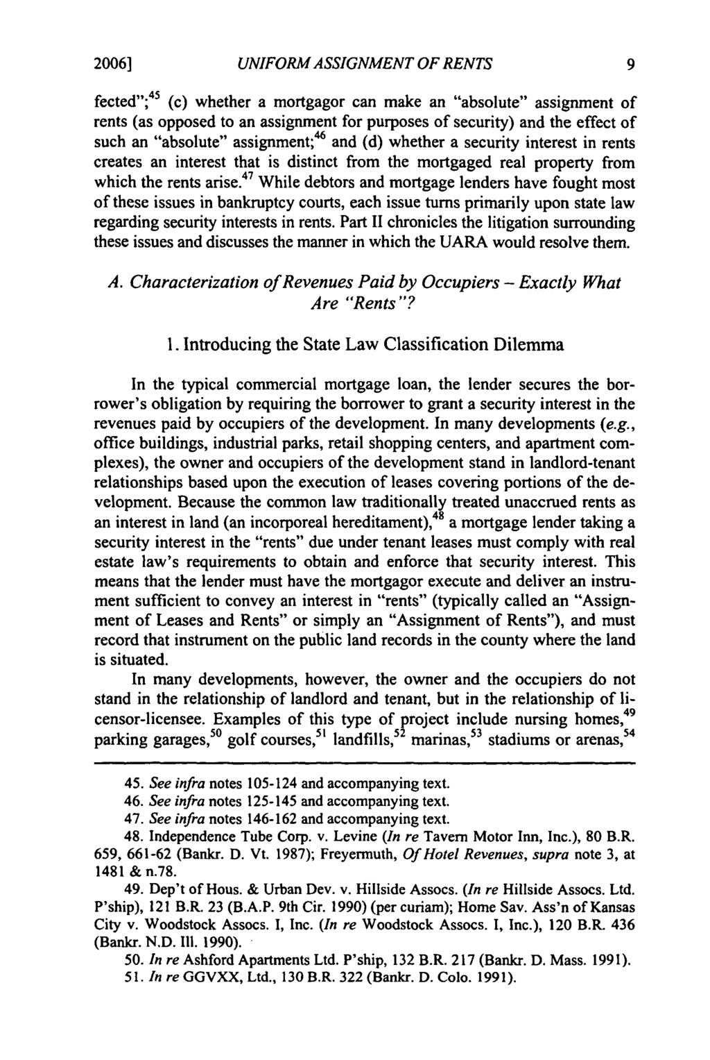 20061 Freyermuth: Freyermuth: Modernizing Security in Rents UNIFORM ASSIGNMENT OF RENTS fected"; 45 (c) whether a mortgagor can make an "absolute" assignment of rents (as opposed to an assignment for