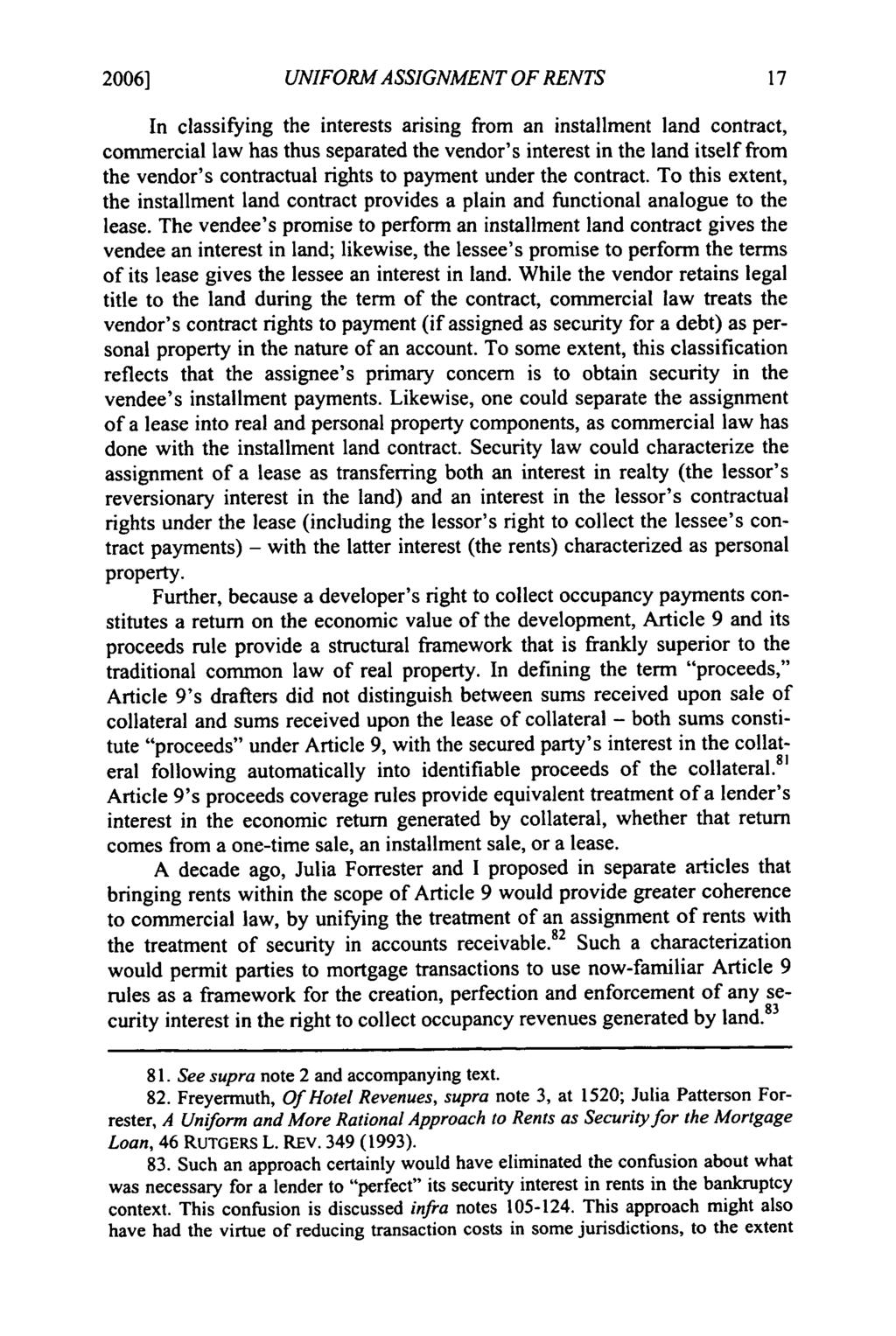 2006] Freyermuth: Freyermuth: Modernizing Security in Rents UNIFORM ASSIGNMENT OF RENTS In classifying the interests arising from an installment land contract, commercial law has thus separated the