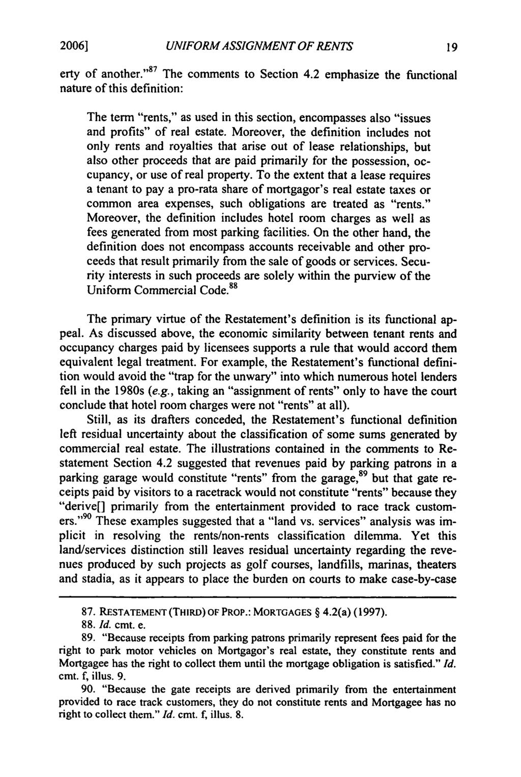 20061 Freyermuth: Freyermuth: Modernizing Security in Rents UNIFORM ASSIGNMENT OF RENTS erty of another." 8 7 The comments to Section 4.