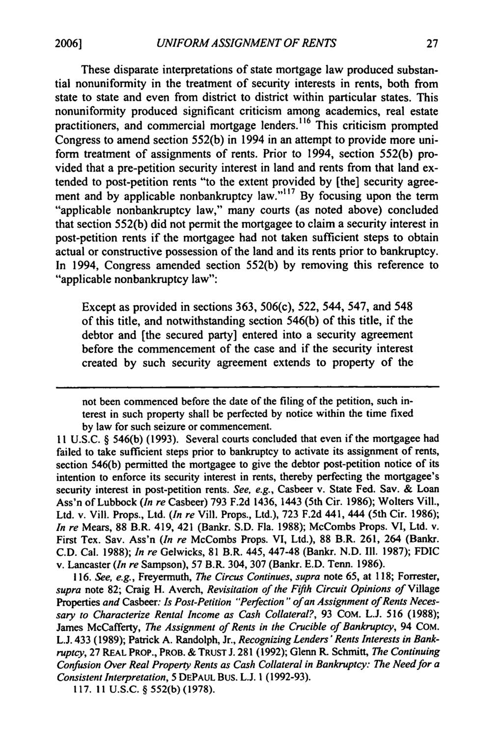 2006] Freyermuth: Freyermuth: Modernizing Security in Rents UNIFORM ASSIGNMENT OF RENTS These disparate interpretations of state mortgage law produced substantial nonuniformity in the treatment of