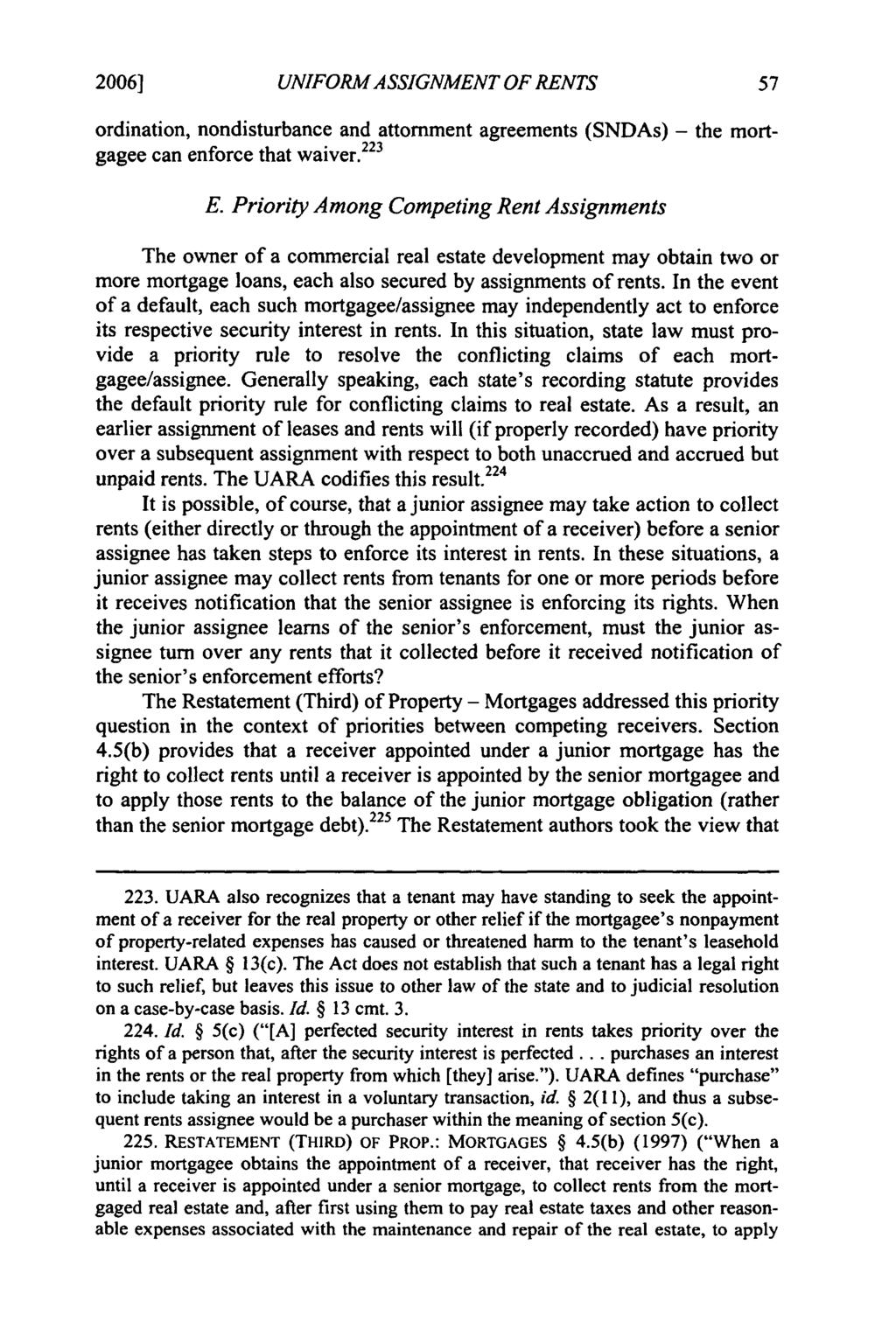 2006] Freyermuth: Freyermuth: Modernizing Security in Rents UNIFORM ASSIGNMENT OF RENTS ordination, nondisturbance and attomment agreements (SNDAs) - the mortgagee can enforce that waiver. 223 E.