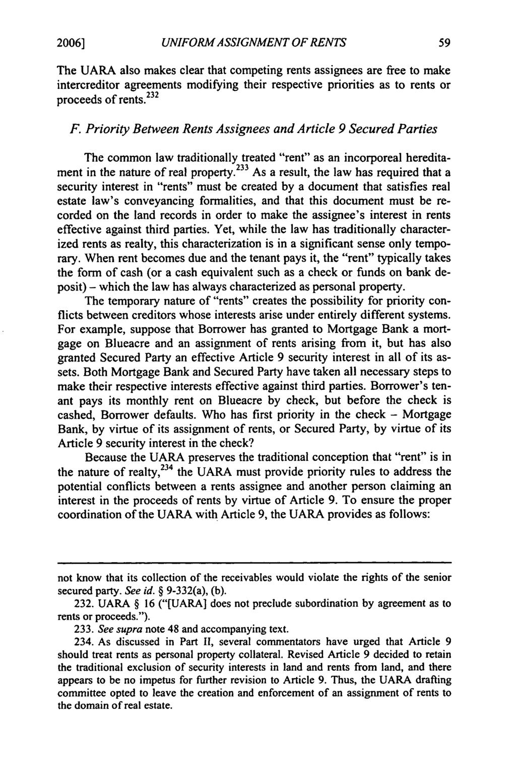2006] Freyermuth: Freyermuth: Modernizing Security in Rents UNIFORM ASSIGNMENT OF RENTS The UARA also makes clear that competing rents assignees are free to make intercreditor agreements modifying