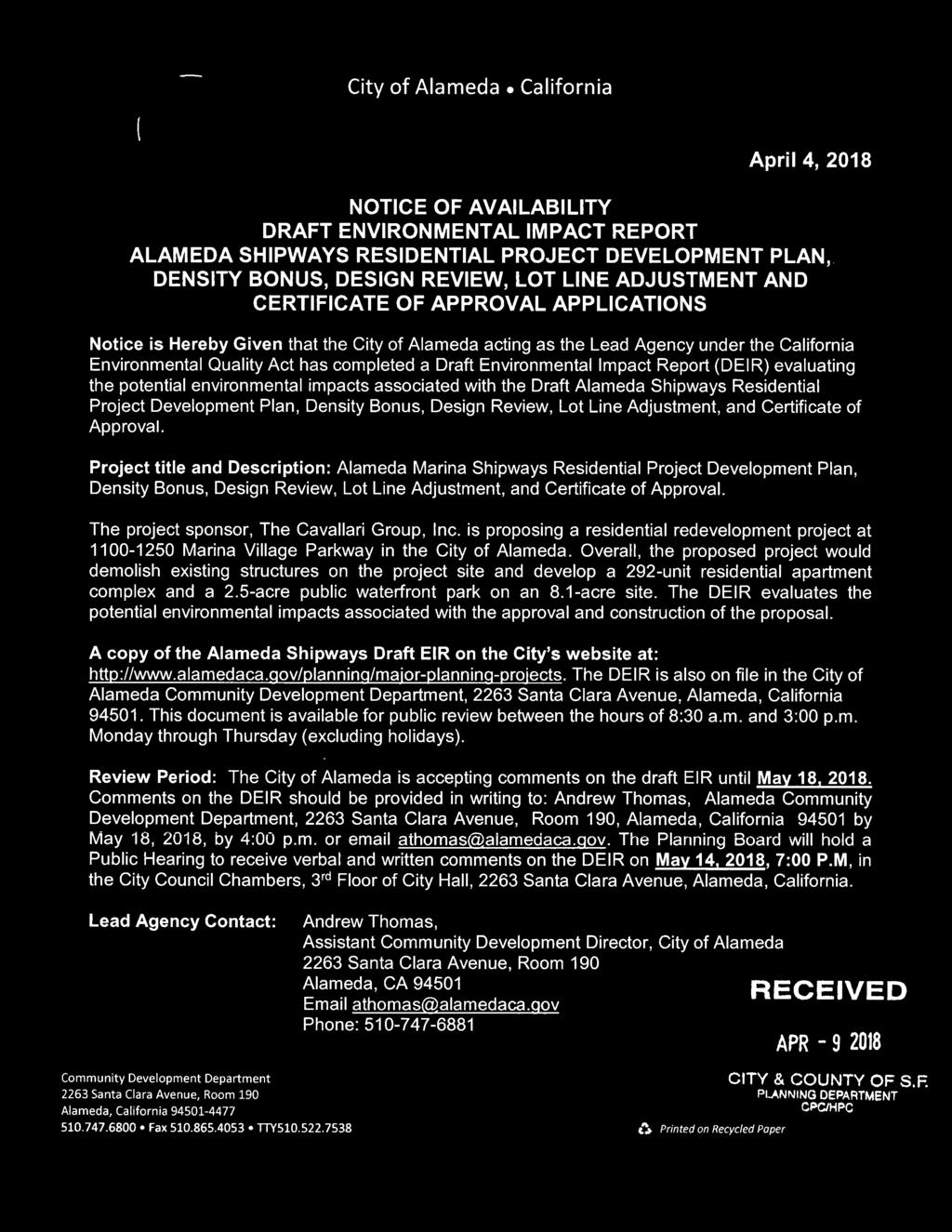 Quality Act has completed a Draft Environmental Impact Report (DEIR) evaluating the potential environmental impacts associated with the Draft Alameda Shipways Residential Project Development Plan,