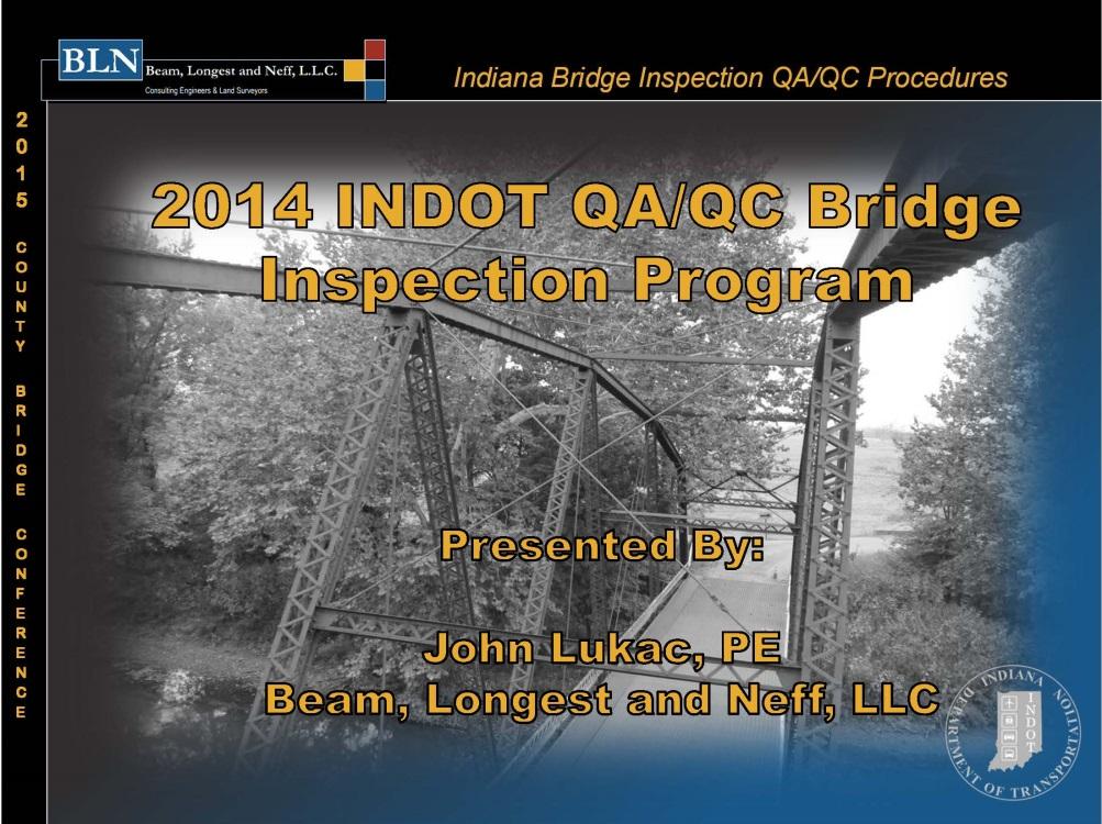 Quality Assurance Procedures County Bridge Inspection INDOT or INDOT s assigned organization will be the quality assurance