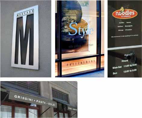 RECOMMENDED SIGN TYPES Auxiliary Signs Window Sign The tenant may apply graphics to the second surface of storefront glazing with traditional storefront graphic material.