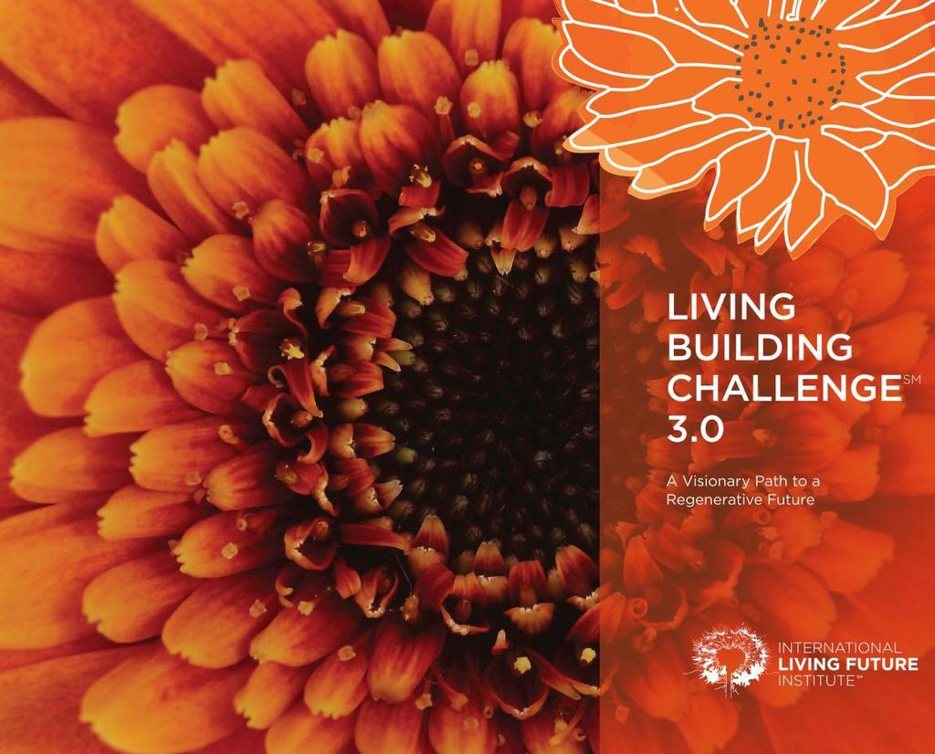 Living Building Challenge https://livingfuture.org/sites/default/files/photo s/15-0105%20nzeb%20docreq- FINAL.