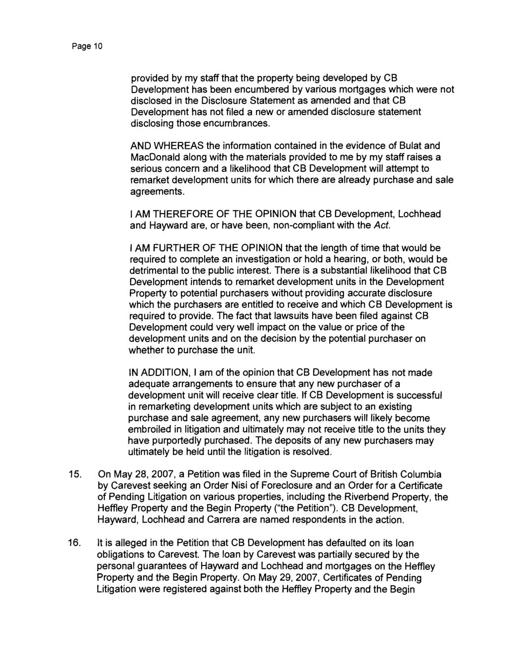 Page 10 provided by my staff that the property being developed by CB Development has been encumbered by various mortgages which were not disclosed in the Disclosure Statement as amended and that CB