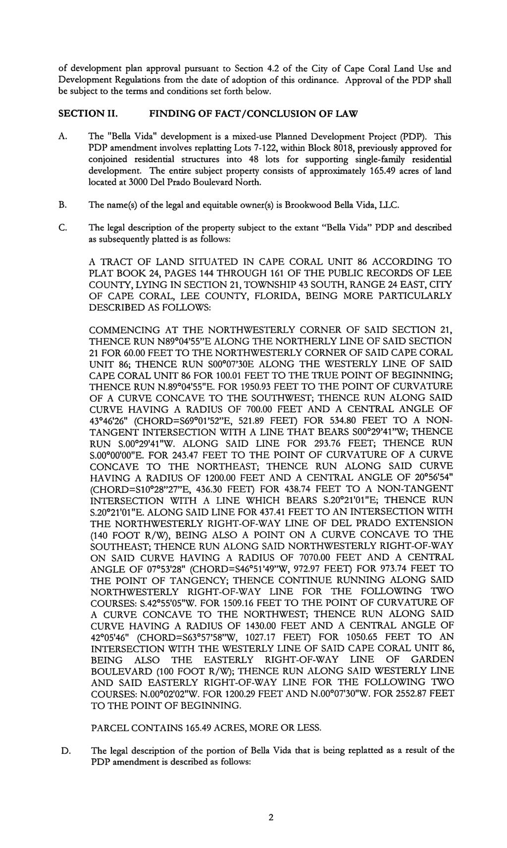of development plan approval pursuant to Section 4.2 of the City of Cape Coral Land Use and Development Regulations from the date of adoption of this ordinance.