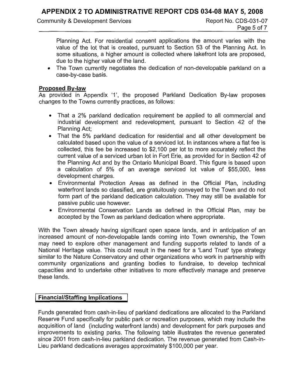 APPENDIX 2 TO ADMINISTRATIVE REPORT CDS 034-08 MAY 5,2008 Community & Development Services Report No. CDS-031-07 Page 5 of 7 Planning Act.