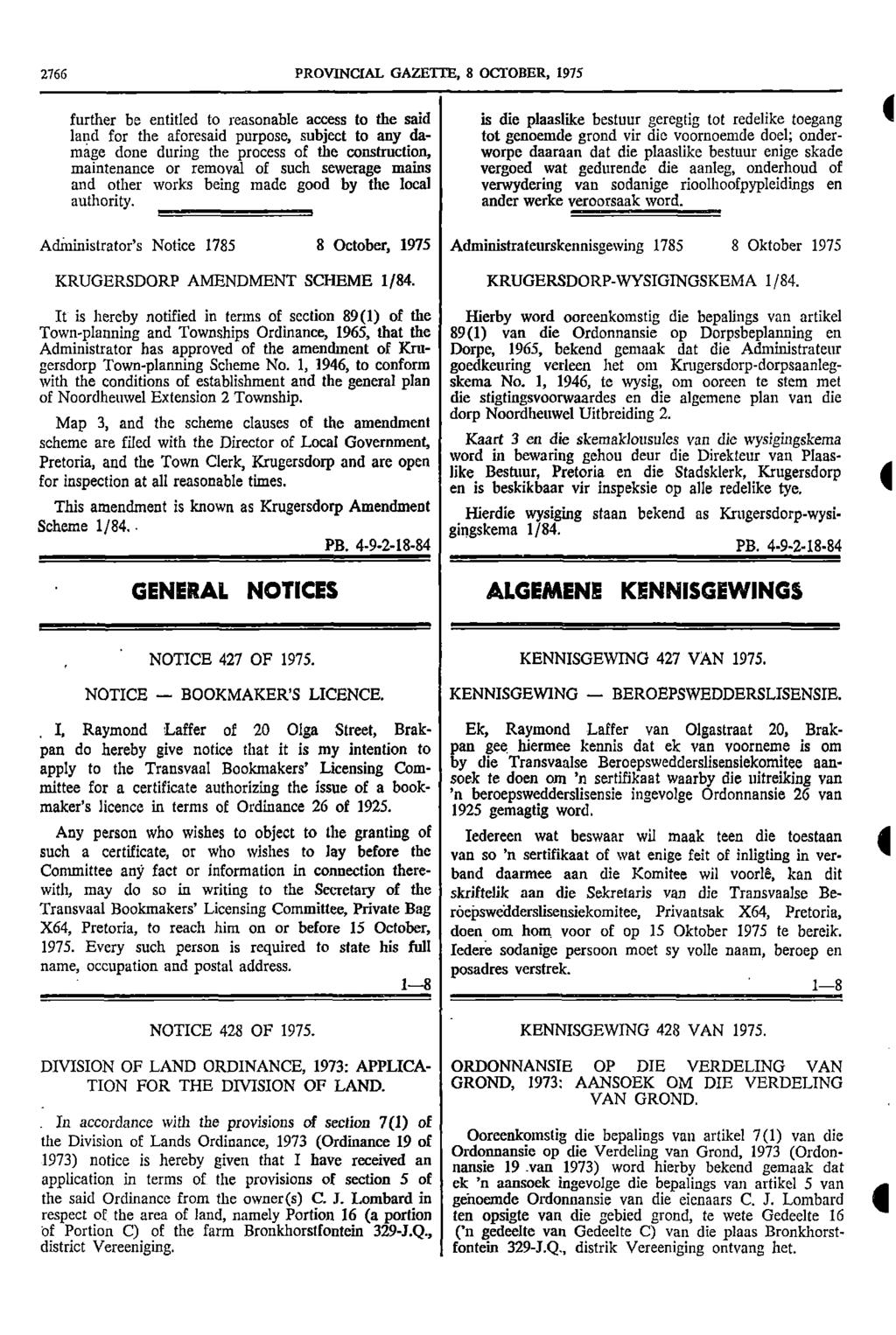 2766 PROVNCAL GAZETTE 8 OCTOBER 1975 further be entitled to reasonable access to the said is die plaaslike bestuur geregtig tot redelike toegang land for the aforesaid purpose subject to any da tot