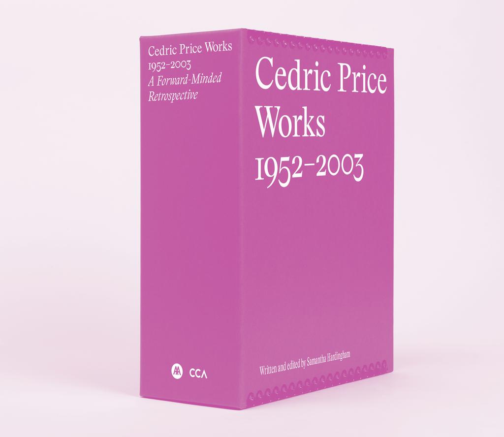 Cedric Price Works 1952 2003 A Forward-Minded Retrospective Edited by Samantha Hardingham Published in conjunction with the Canadian Centre for Architecture (CCA), this anthology brings together for