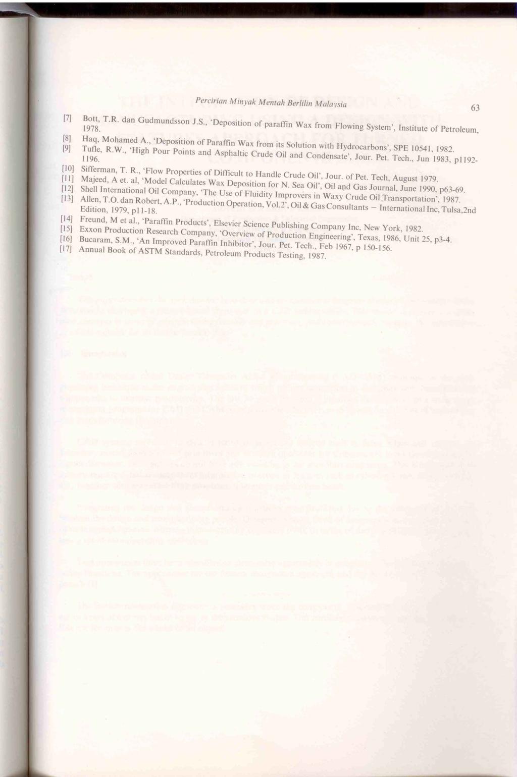 Perciria11 Minyak Me11tah Ber/ilin Mala1 sia [7] Bott, T.R. dan Gudmunds on J.S., 'Depo ition of paraffin Wax from Flowing Sy tern', In titute of Petroleum, 1978. (8] Haq, Mohamed A.