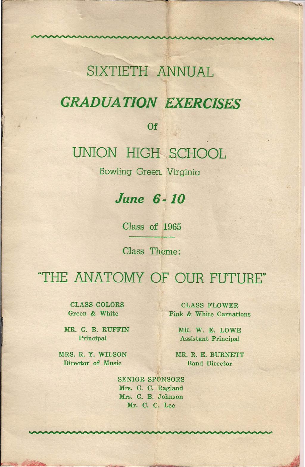 SIXTIETH GRADUATION ANNUAL EXERCISES Of UNION HIGH SCHOOL Bowling Green. June 6-10 Class of 1965 Class Theme: lithe ANATOMY OF OUR FUTURE" CLASS COLORS Green & White MR. G. B. RUFFIN Principal MRS. R. Y.