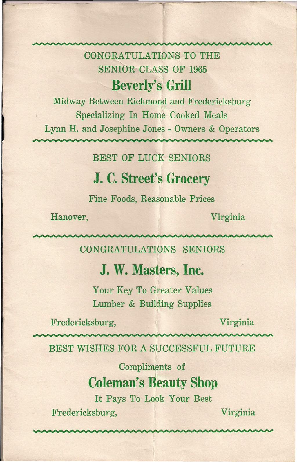 CONGRATULATIONS TO THE SENIOR CLASS OF 1965 Beverly's Grill Midway Between Richmond and Fredericksburg Specializing In Home Cooked Meals Lynn H.