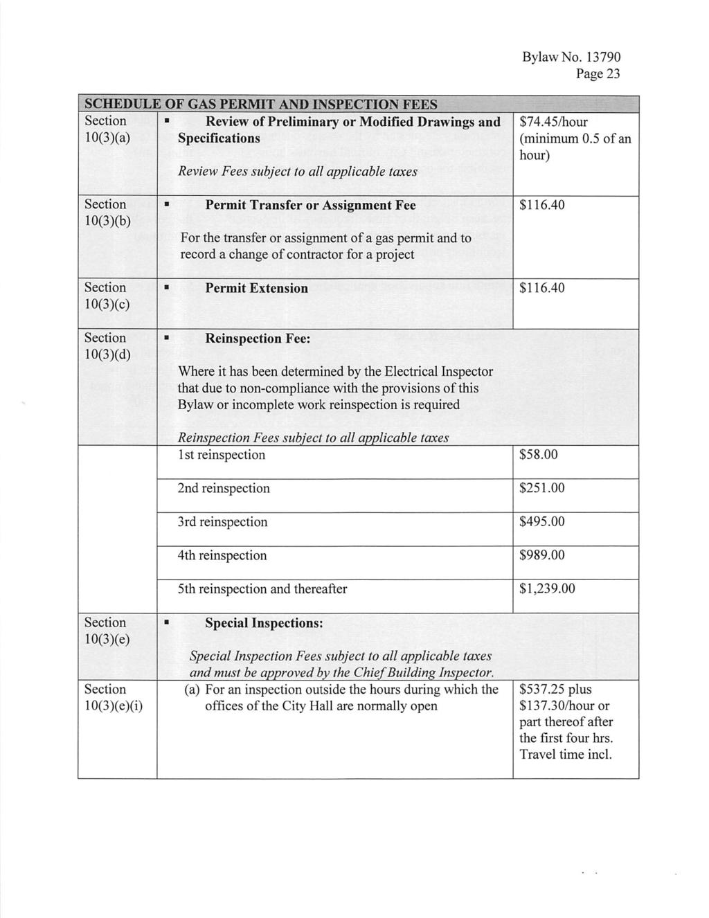 Page 23 SCHEDULE OF GAS PERMIT AND INSPECTION FEES 10(3)(a) Review of Preliminary or Modified Drawings and Specifications Review Fees subject to all applicable taxes PermitTransfer or Assignment Fee