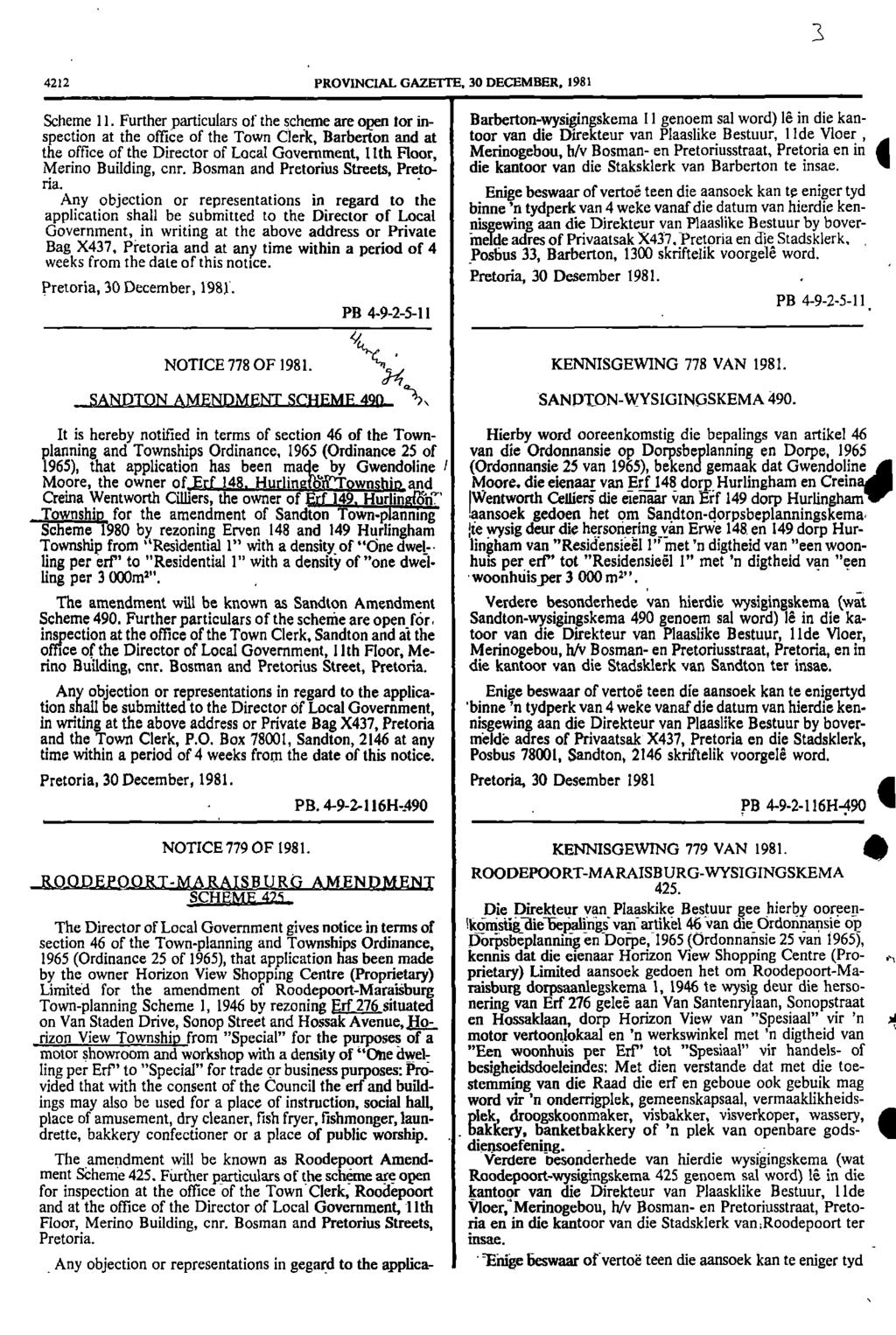 3 4212 PROVINCIAL GAZE I Ib, 30 DECEMBER, 1981 Scheme 11 Further particulars of the scheme are open for in Barbertonwysigingskema I 1 genoem sal word) le in die kan spection at the office of the Town