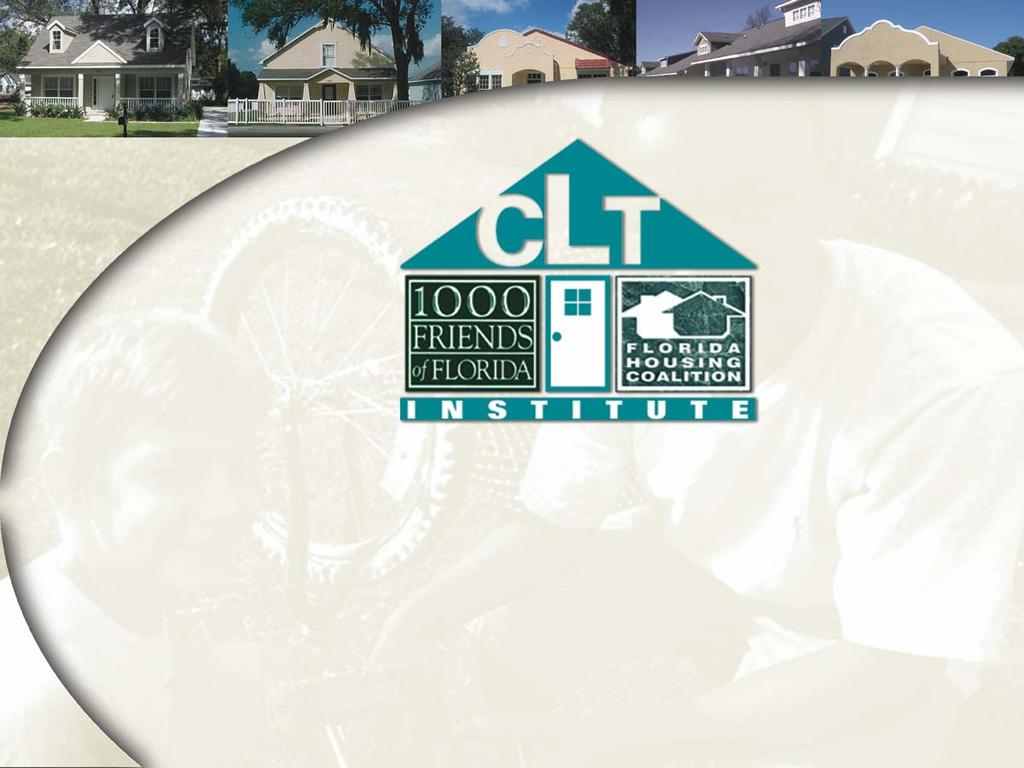 The Florida Community Land Trust Institute is a collaboration between two statewide nonprofit organizations - 1000 Friends of Florida and the Florida Housing Coalition - for the purpose of